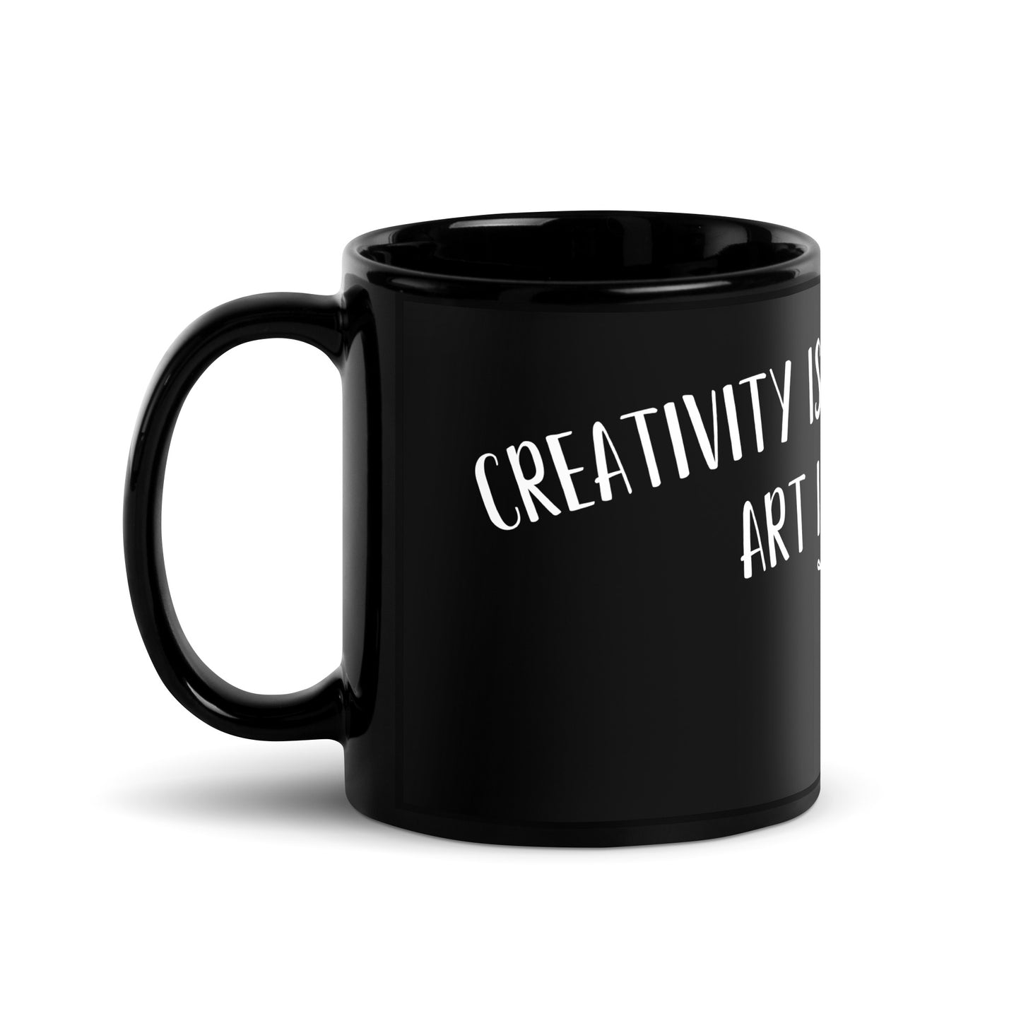 “Creativity is my superpower, art is my cape.” - Glossy Mug