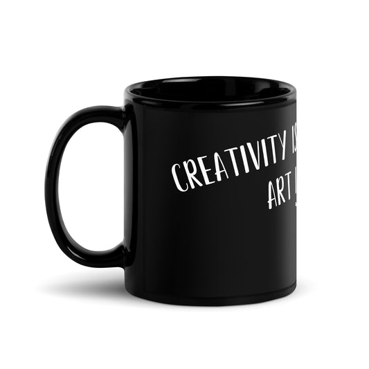 “Creativity is my superpower, art is my cape.” - Glossy Mug