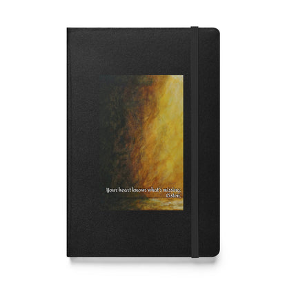 “Tu corazón sabe lo que falta. Escuchar." - Cuaderno encuadernado en tapa dura