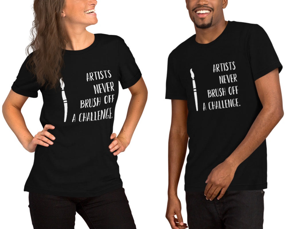 "Los artistas nunca ignoran un desafío". - Camiseta unisex