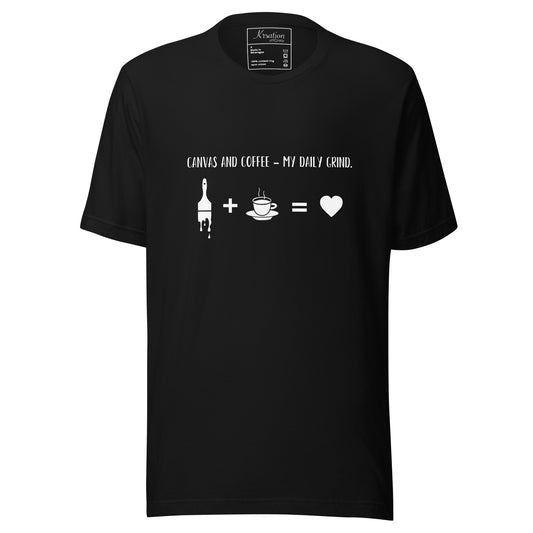 "Lienzo y café: mi rutina diaria". - Camiseta unisex