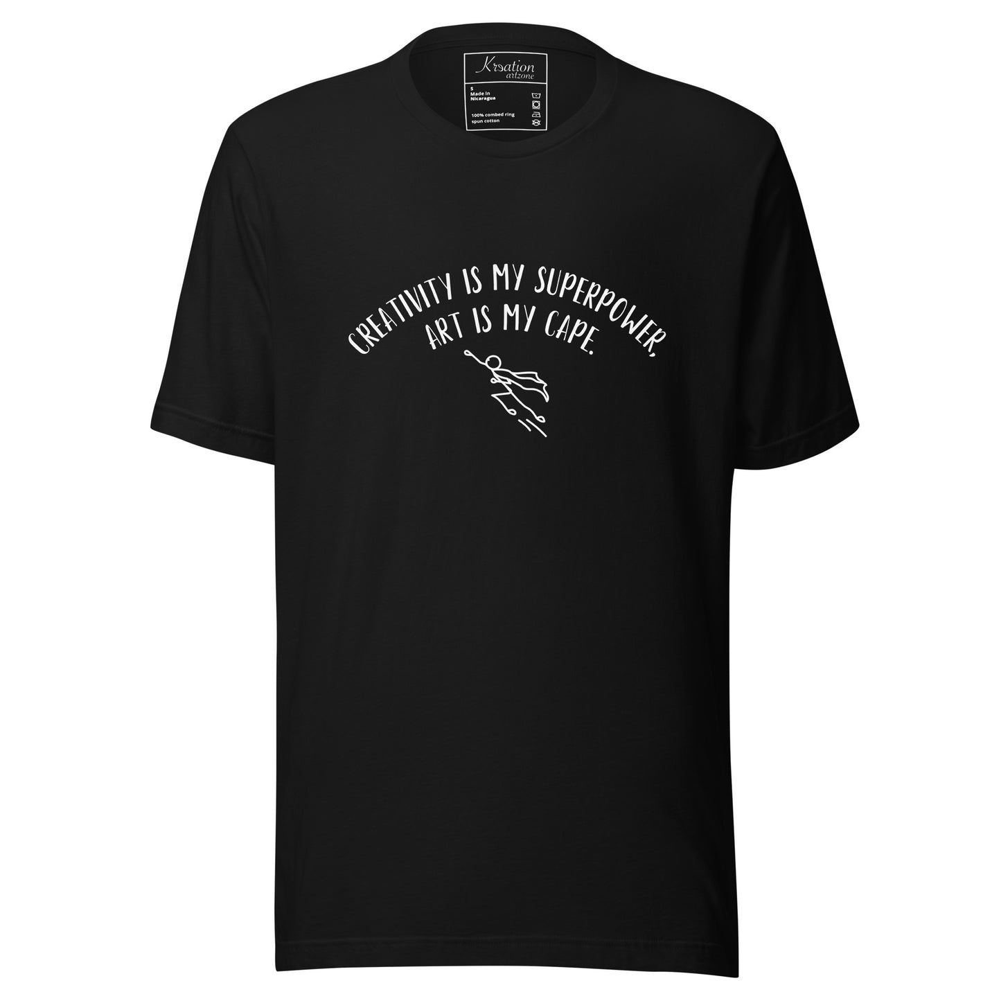 “Creativity is my superpower, art is my cape.” - Unisex t-shirt